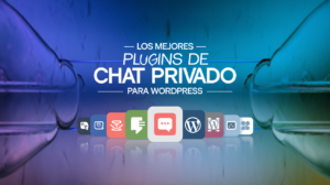 Los mejores plugins de chat privado para WordPress